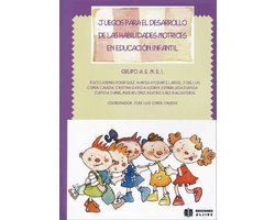 Juegos para el desarrollo de las habilidades motrices en educacion infantil / Games for the Development of Motor Skills in Childhood Education
