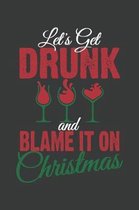 Let's Get Drunk And Blame It On Christmas