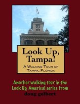 A Walking Tour of Tampa, Florida