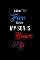 Land of the Free Because my Son is Brave