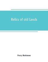 Relics of old Leeds