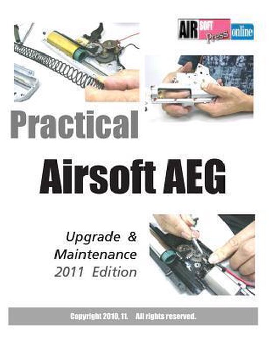 Practical Airsoft Aeg Upgrade & Maintenance 9781453744260