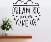 Muursticker - Dream Big Never Give Up - Zwart 58x61