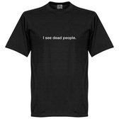 I See Dead People T-Shirt - Zwart - XL