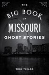 Big Book of Ghost Stories - The Big Book of Missouri Ghost Stories