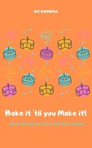 Bake it 'til you Make it!