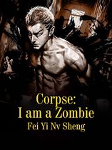 Volume 4 4 - Corpse: I am a Zombie