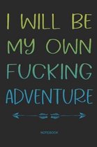 I will be my own fucking adventure Notebook