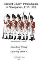 Bedford County, Pennsylvania, in Newspapers, 1755-1818