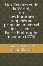 Des Erreurs et de la V rit , ou Les hommes rappel s au principe universel de la science Par le Philosophe inconnu (1775)