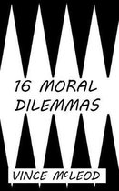 16 Moral Dilemmas
