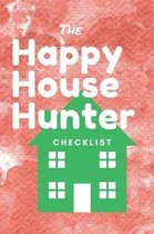 The Happy House Hunter Checklist