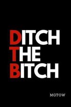 Ditch the Bitch. Mgtow