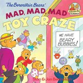 First Time Books(R) - The Berenstain Bears' Mad, Mad, Mad Toy Craze