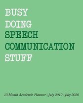 Busy Doing Speech Communication Stuff