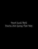 Don't Look Back You're Not Going That Way