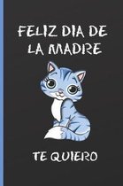 Feliz Dia de la Madre, Te Quiero