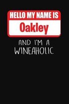 Hello My Name Is Oakley and I'm a Wineaholic