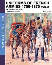 Soldiers, Weapons & Uniforms Gen- Uniforms of French armies 1750-1870... vol. 2