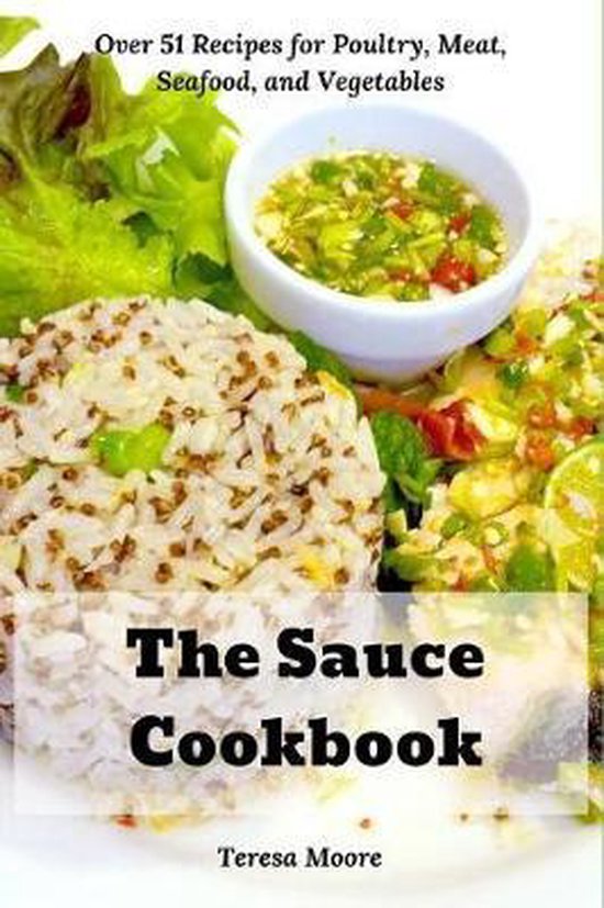 The Sauce Cookbook, Teresa Moore 9781095149997 Boeken