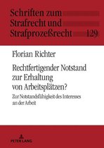 Schriften zum Strafrecht und Strafprozeßrecht 129 - Rechtfertigender Notstand zur Erhaltung von Arbeitsplaetzen?