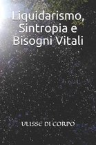 Liquidarismo, Sintropia E Bisogni Vitali