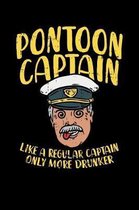 Pontoon Captain Lika A Regular Captain Only More Drunker