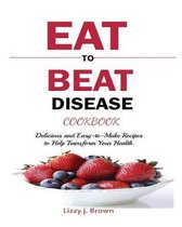 Eat to Beat Disease Cookbook