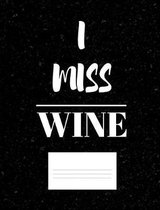 I Miss Wine