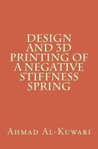 Design and 3D printing of a negative stiffness spring