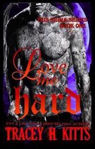Love me Hard