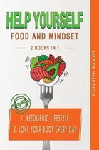 Help Yourself: Food and Mindset 2 BOOKS IN 1