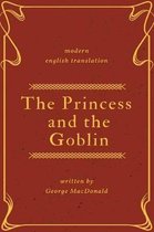 The Princess and the Goblin (Modern English Translation)