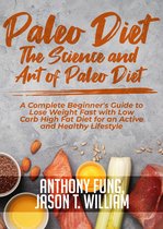 Paleo Diet - The Science and Art of Paleo Diet