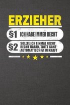 Erzieher 1 Ich Habe Immer Recht 2 Sollte Ich Einmal Nicht Recht Haben, Tritt Ganz Automatisch 1 In Kraft