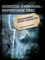 Nordisk Kriminalreportage - Desperadoen i Super Caravellen