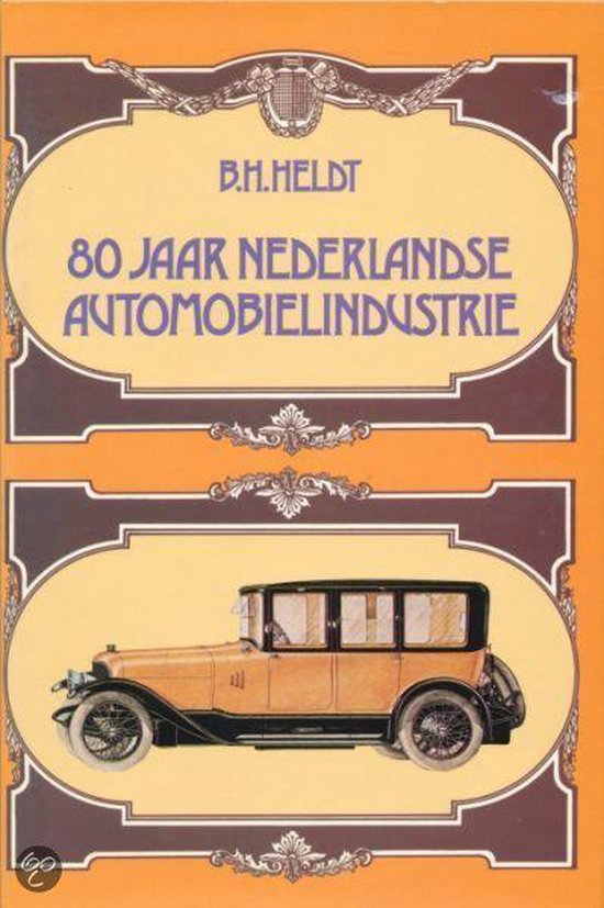 Tachtig jaar ned. automobielindustrie - Heldt | Northernlights300.org