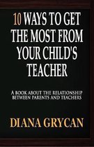 10 Ways to Get the Most from Your Child's Teacher