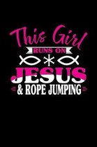 This Girl Runs on Jesus & Rope Jumping