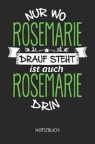 Nur wo Rosemarie drauf steht - Notizbuch