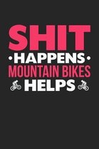 Shit Happens Mountain Bikes Helps
