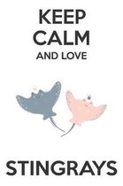 Keep Calm And Love Stringrays