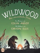 Die Wildwood-Chroniken 3 - Wildwood 3: Der verzauberte Prinz
