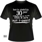 Funny slogan T-shirt - Ben ik eindelijk 30 jaar krijg ik zo'n kut t-shirt mt XL