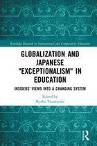 Routledge Research in International and Comparative Education - Globalization and Japanese Exceptionalism in Education