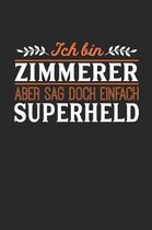 Ich bin Zimmerer aber sag doch einfach Superheld