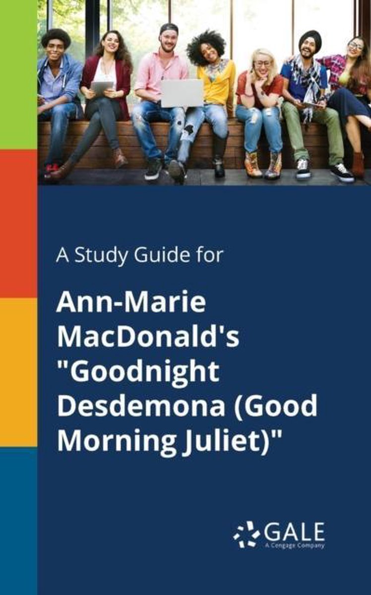 A Study Guide for Ann-Marie MacDonald's 