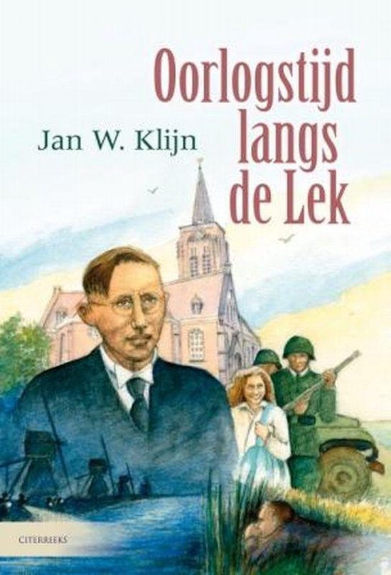 Cover van het boek 'Oorlogstijd langs de Lek' van J. Klijn
