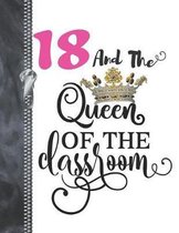 18 And The Queen Of The Classroom