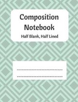 Composition Notebook Half Blank Half Lined